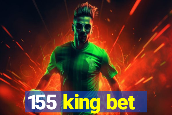 155 king bet